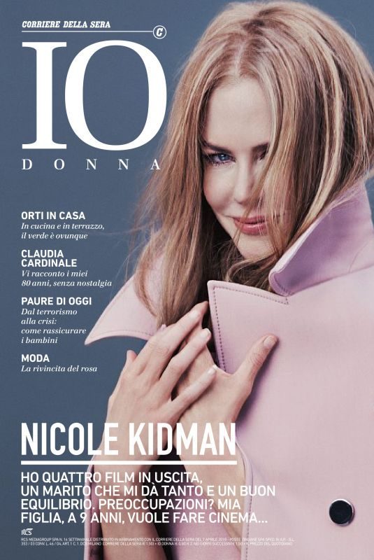 NICOLE KIDMAN in Io Donna Del Corriere Della Sera, April 2018 Issue
