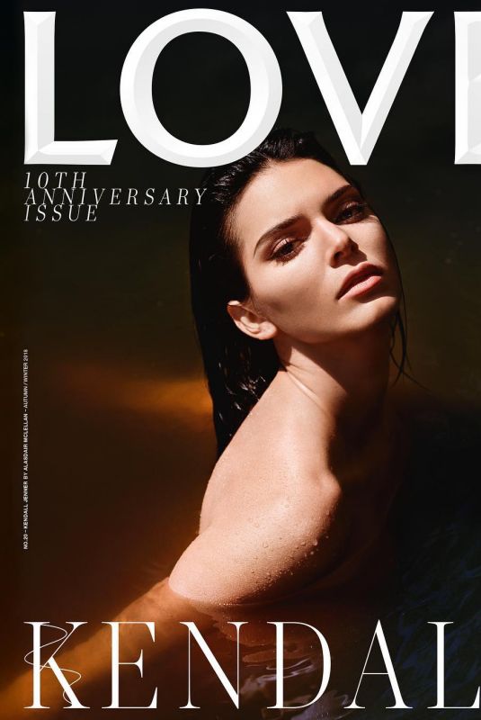 KENDALL JENNER on the Cover of Love Magazine 10th Anniversary Issue 2018