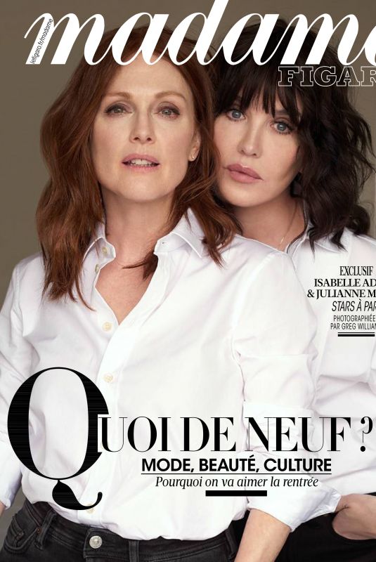 JULIANNE MOORE and ISABELLE ADJANI in Madame Figaro, France August 2018