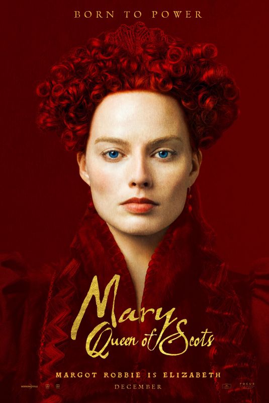 MARGOT ROBBIE - Mary Queen of Scots Posters and Promos