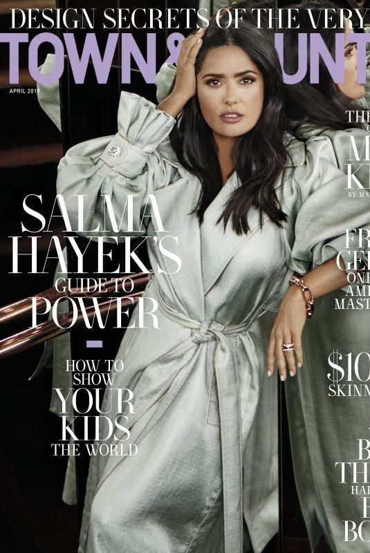 SALMA HAYEK in Town & Country Magazine, April 2019