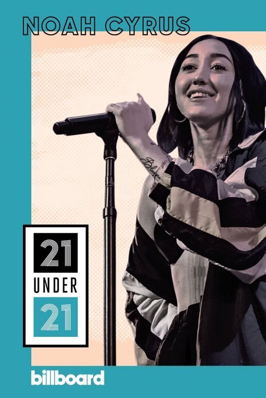 NOAH CYRUS in Billboard 21 Under 21: Music’s Next Generation, 2019