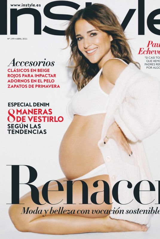 Pregnant PAULA ECHEVARRIA in Instyle Magazine, Spain April 2021