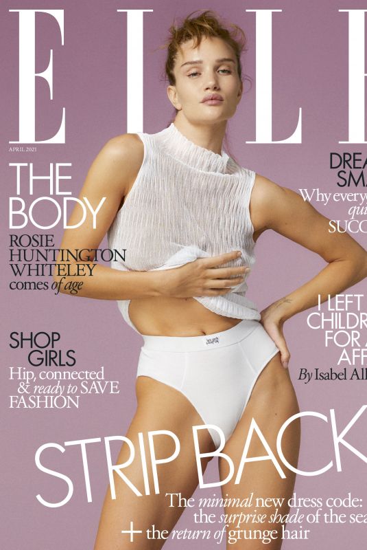 ROSIE HUNTINGTON-WHITELEY for Elle Magazine, UK April 2021