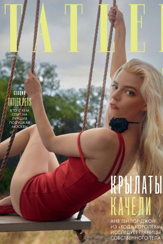 ANYA TAYLOR-JOY in Tatler Magazine, Russia June 2021