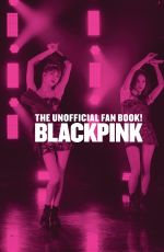 BLACKPINK - The Unofficial Fanbook 2022