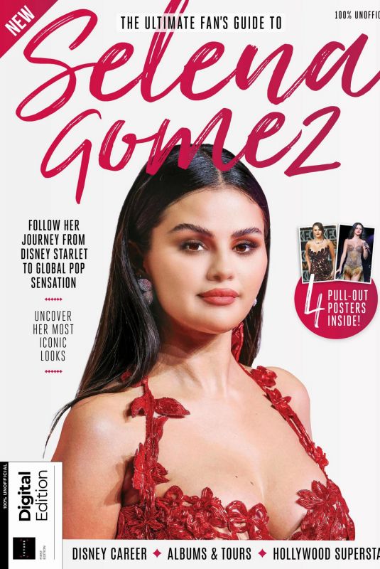 SELENA GOMEZ – The Ultimate Fan’s Guide To Selena Gomez – 1st Edition, February 2024