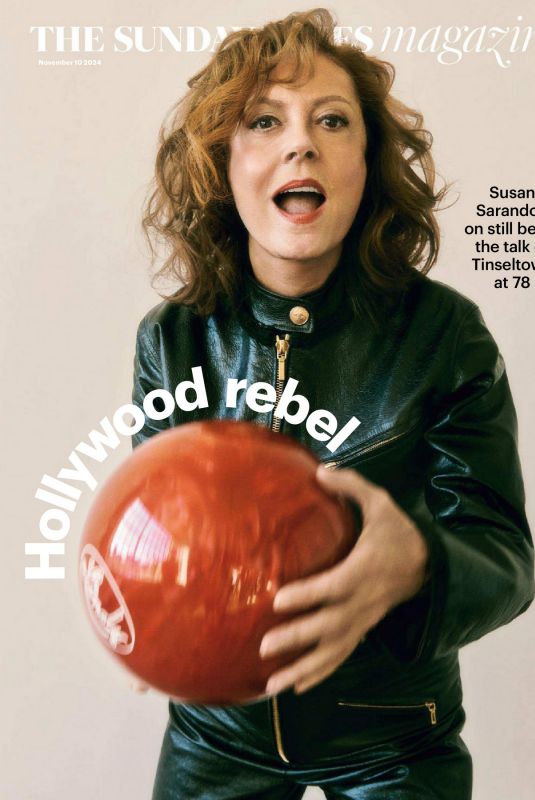 SUSAN SARANDON in The Sunday Times Magazine, November 2024